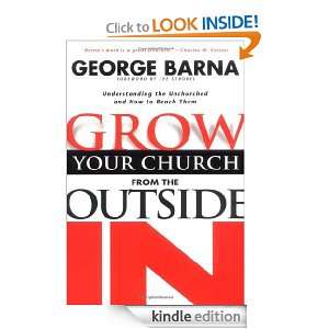 Grow Your Church from the Outside in Understanding the Unchurched and 