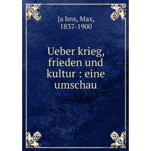   , frieden und kultur  eine umschau Max, 1837 1900 JaÌ?hns Books
