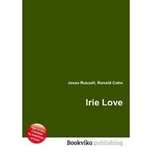  Irie Love Ronald Cohn Jesse Russell Books