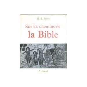    Sur les chemins de la Bible M. J. Le P. Marie Joseph Stève Books