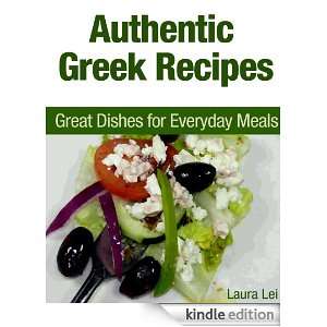 Authentic Greek Recipes Great Dishes for Everyday Meals Laura Lei 