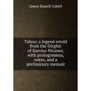   , notes, and a preliminary memoir James Branch Cabell Books