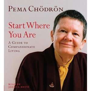  Start Where You Are A Guide to Compassionate Living 
