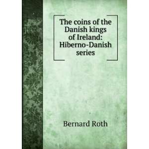   Danish kings of Ireland Hiberno Danish series Bernard Roth Books