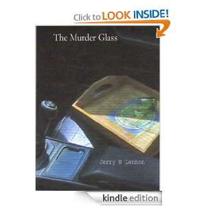 The Murder Glass Jerry W. Lennon  Kindle Store