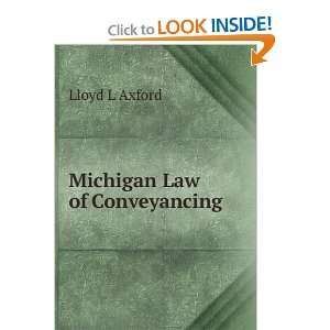  Michigan Law of Conveyancing Lloyd L Axford Books