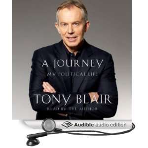   Journey: My Political Life (Audible Audio Edition): Tony Blair: Books