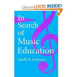   In Search of Music Education [Paperback] Estelle R. Jorgensen Books