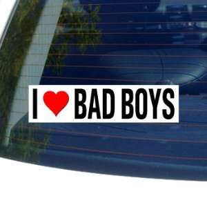  I Love Heart BAD BOYS   Window Bumper Sticker Automotive