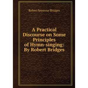   of Hymn singing By Robert Bridges Robert Seymour Bridges Books