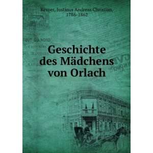   dchens von Orlach Justinus Andreas Christian, 1786 1862 Kerner Books