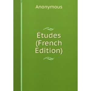  Ã?tudes (French Edition) Anonymous Books