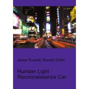  Humber Light Reconnaissance Car: Ronald Cohn Jesse Russell 