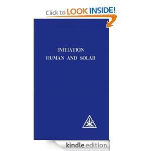 Initiation, Human and Solar Alice A Bailey  Kindle Store