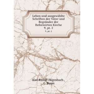  Reformirten Kirche. 9, pt. 2 G. Baum Karl Rudolf Hagenbach  Books
