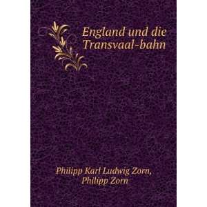   Die Transvaal Bahn (German Edition): Philipp Karl Ludwig Zorn: Books