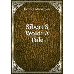  SibertS Wold A Tale Henry S. Mackarness Books