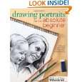 Drawing Portraits for the Absolute Beginner: A Clear & Easy Guide to 