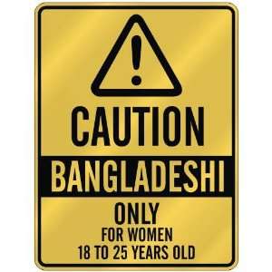 CAUTION  BANGLADESHI ONLY FOR WOMEN 18 TO 25 YEARS OLD  PARKING SIGN 