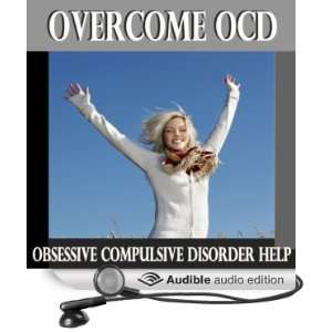  Overcome OCD Obessesive Compulsive Disorder Help, Self 