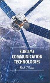 Sublime Communication Technologies, (023053743X), Rod Giblett 