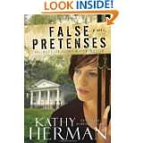 False Pretenses A Novel (Secrets of Roux River Bayou) by Kathy Herman 