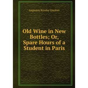   Or, Spare Hours of a Student in Paris Augustus Kinsley Gardner Books