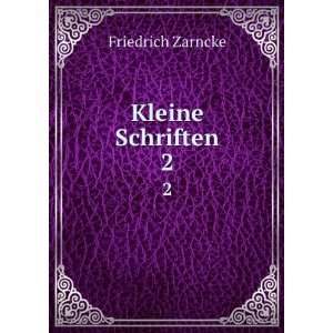  Kleine Schriften. 2 Friedrich Zarncke Books
