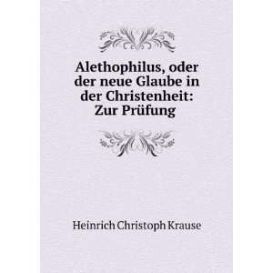   der Christenheit Zur PrÃ¼fung . Heinrich Christoph Krause Books