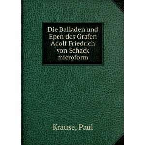   des Grafen Adolf Friedrich von Schack microform Paul Krause Books