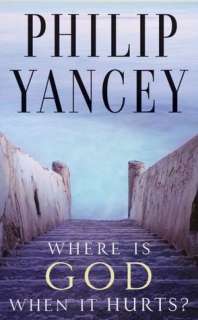   Where Is God When It Hurts? by Philip Yancey 
