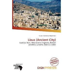    Lixus (Ancient City) (9786200903884) Kristen Nehemiah Horst Books