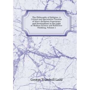   Science and Reflective Thinking, Volume 2 George Trumbull Ladd Books