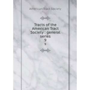  Tracts of the American Tract Society : general series. 9 