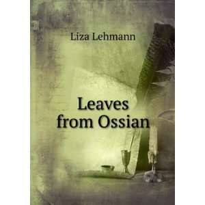 Leaves from Ossian Liza Lehmann Books