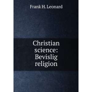    Christian science Bevislig religion Frank H. Leonard Books