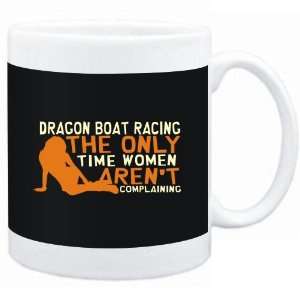  Mug Black  Dragon Boat Racing  THE ONLY TIME WOMEN 
