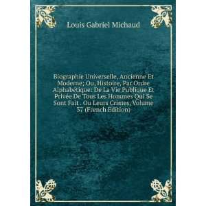   Leurs Crimes, Volume 37 (French Edition) Louis Gabriel Michaud Books