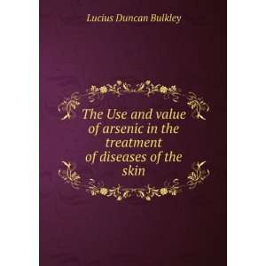   in the treatment of diseases of the skin Lucius Duncan Bulkley Books