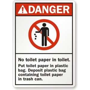  Danger: No Toilet Paper In Toilet Aluminum Sign, 18 x 12 