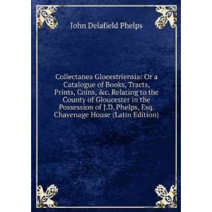  Collectanea Glocestriensia Or a Catalogue of Books 
