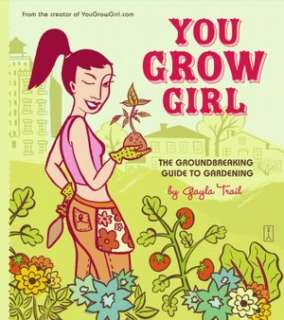 BARNES & NOBLE  You Grow Girl: The Groundbreaking Guide to Gardening 