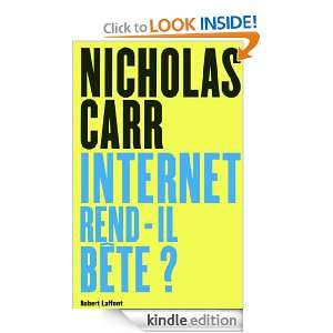 Internet rend il bête ? (French Edition) Nicholas CARR, Marie France 