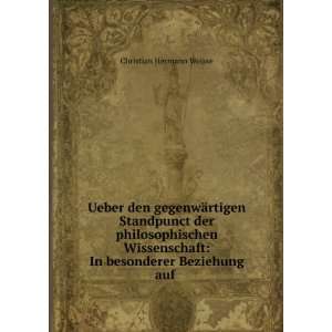    In besonderer Beziehung auf . Christian Hermann Weisse Books