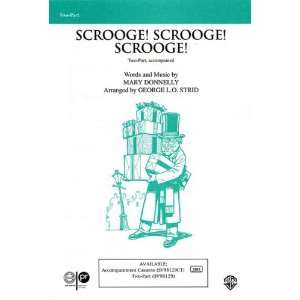  Scrooge, Scrooge, Scrooge Choral Octavo