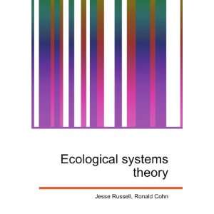 Ecological systems theory Ronald Cohn Jesse Russell  