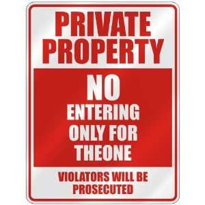   PROPERTY NO ENTERING ONLY FOR THEONE  PARKING SIGN