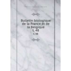  Bulletin biologique de la France et de la Belgique. t. 48 