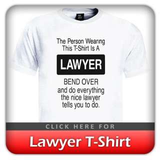 Lawyer T Shirt Funny bend over wearning offensive  