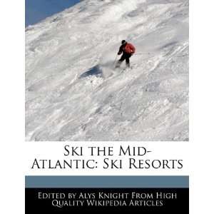  Ski the Mid Atlantic Ski Resorts (9781241709488) Alys 